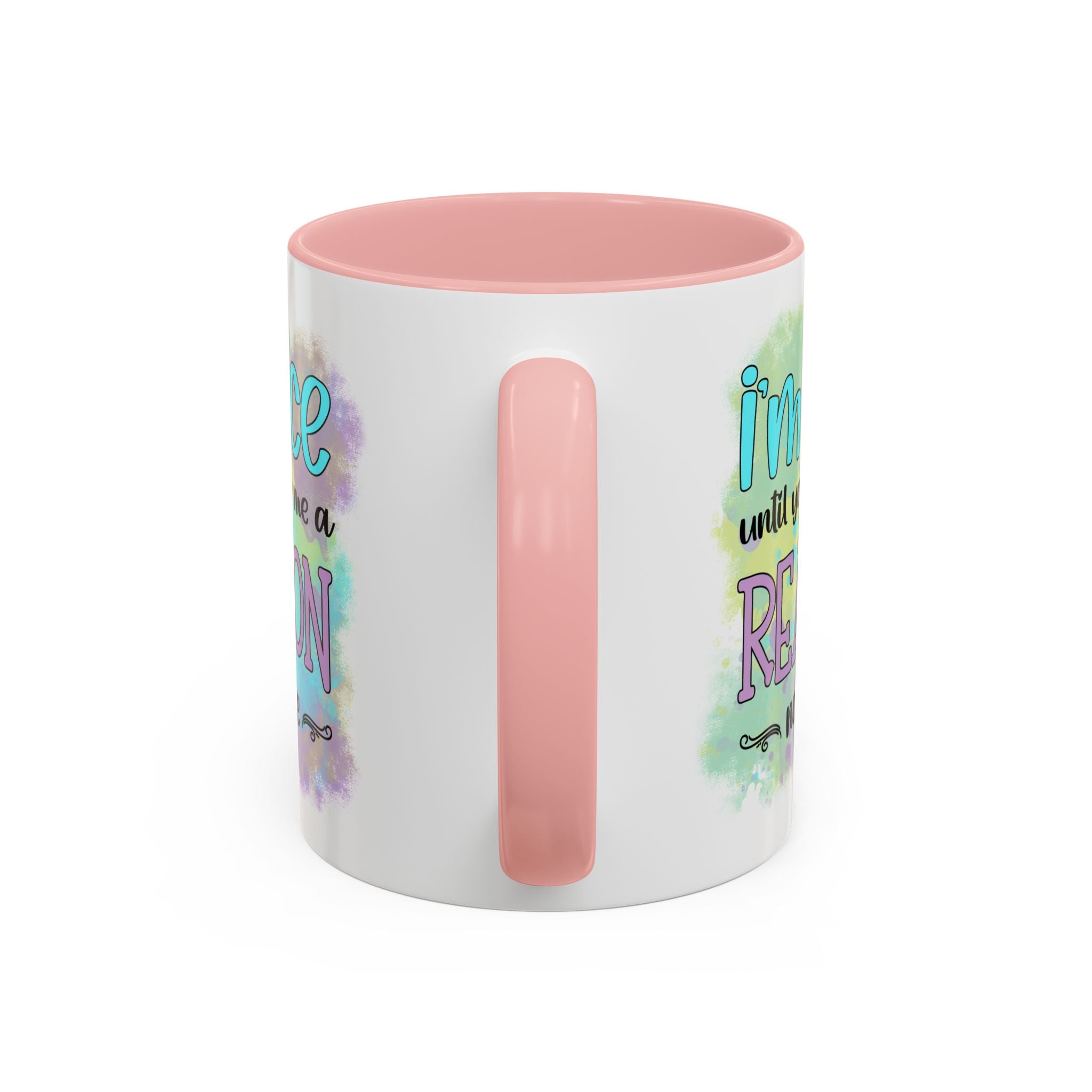 Funny Accent Coffee Mug - "I'm Nice Until You Give Me a Reason" - Ideal for Coffee Lovers