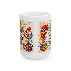 funny Chicken Humor coffee Mug - Fun Gift for Coffee Lovers, Kitchen Decor, Chickens, Quirky Design, Birthday Gift