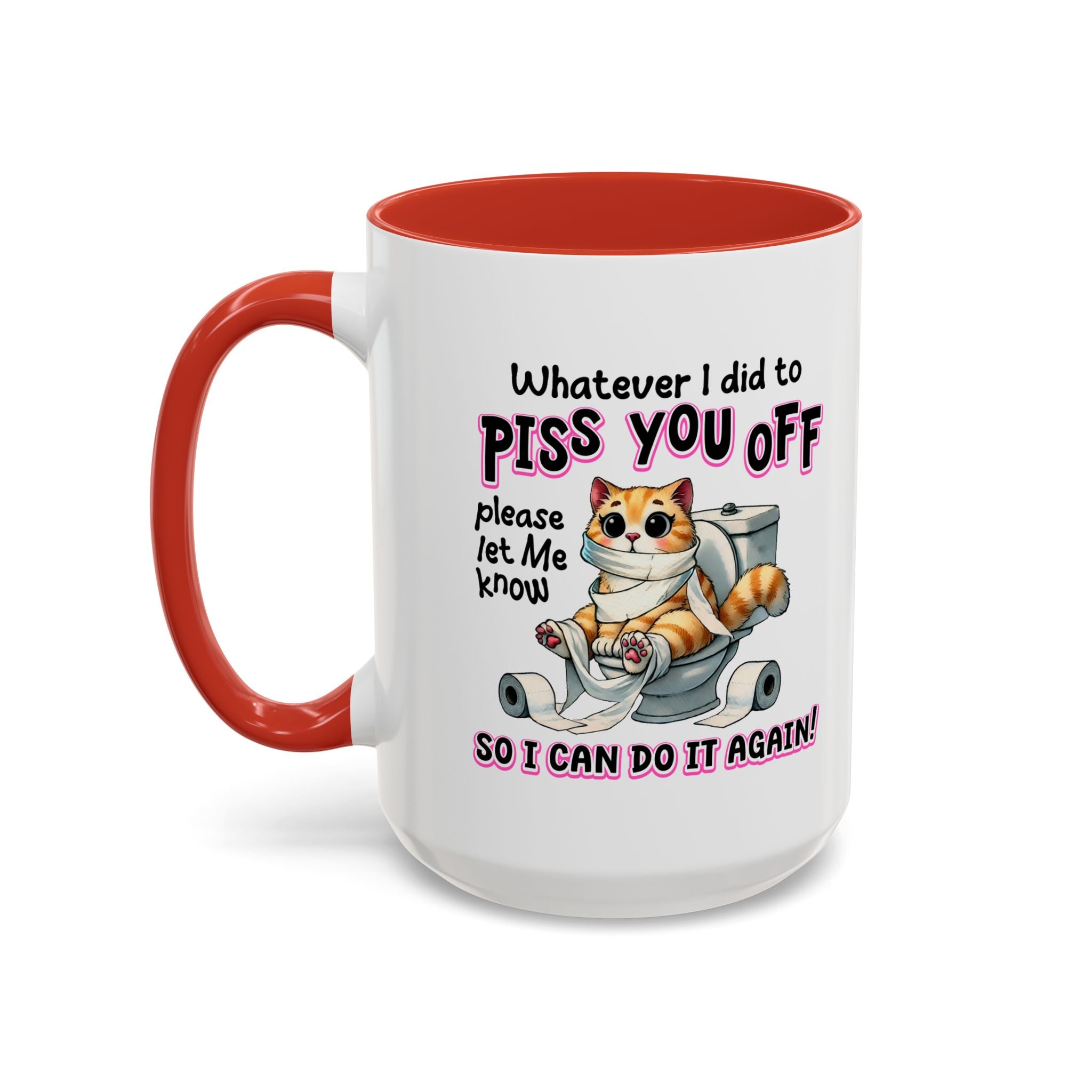 Funny Cat Mug - "Piss You Off" Coffee Cup for Cat Lovers