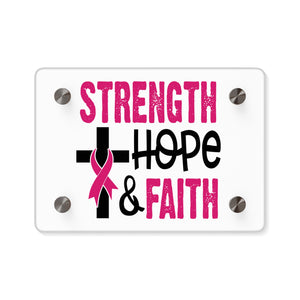 Inspirational Acrylic Wall Art Panel - Strength Hope Faith, Motivational Decor, Breast Cancer Awareness, Home Wall Decor, Gift for Women