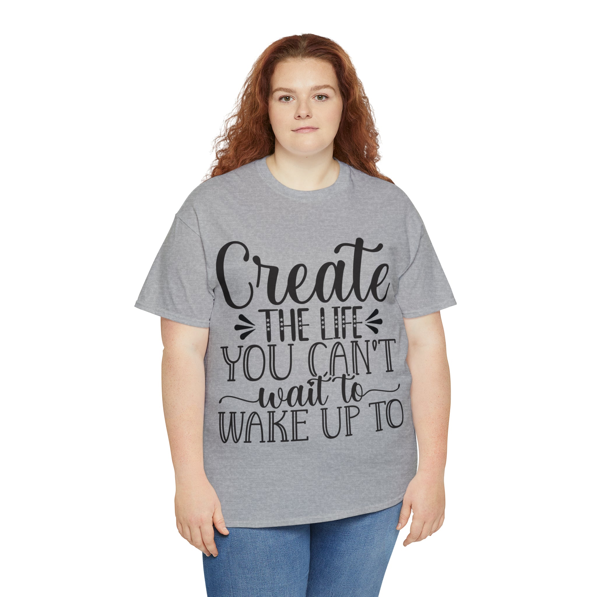 Motivational quote create the life t shirt gift for her or him christmas stocking stuffer Unisex Heavy Cotton Tee