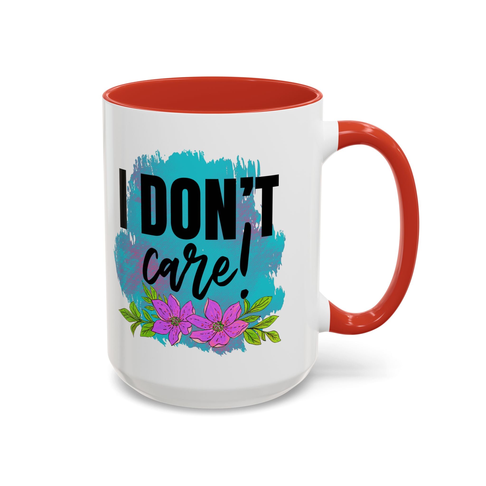 I Don't Care! Floral Accent Coffee Mug - 11oz & 15oz sarcasm funny