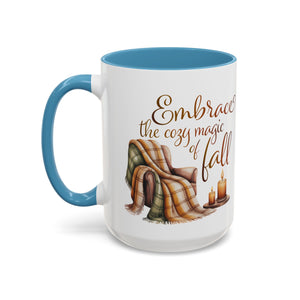 Cozy Fall Coffee Mug - Embrace the Magic of Fall, Autumn Decor, Seasonal Gifts, Home Coffee Cup, Warm Beverage Mug, Fall Vibes Mug