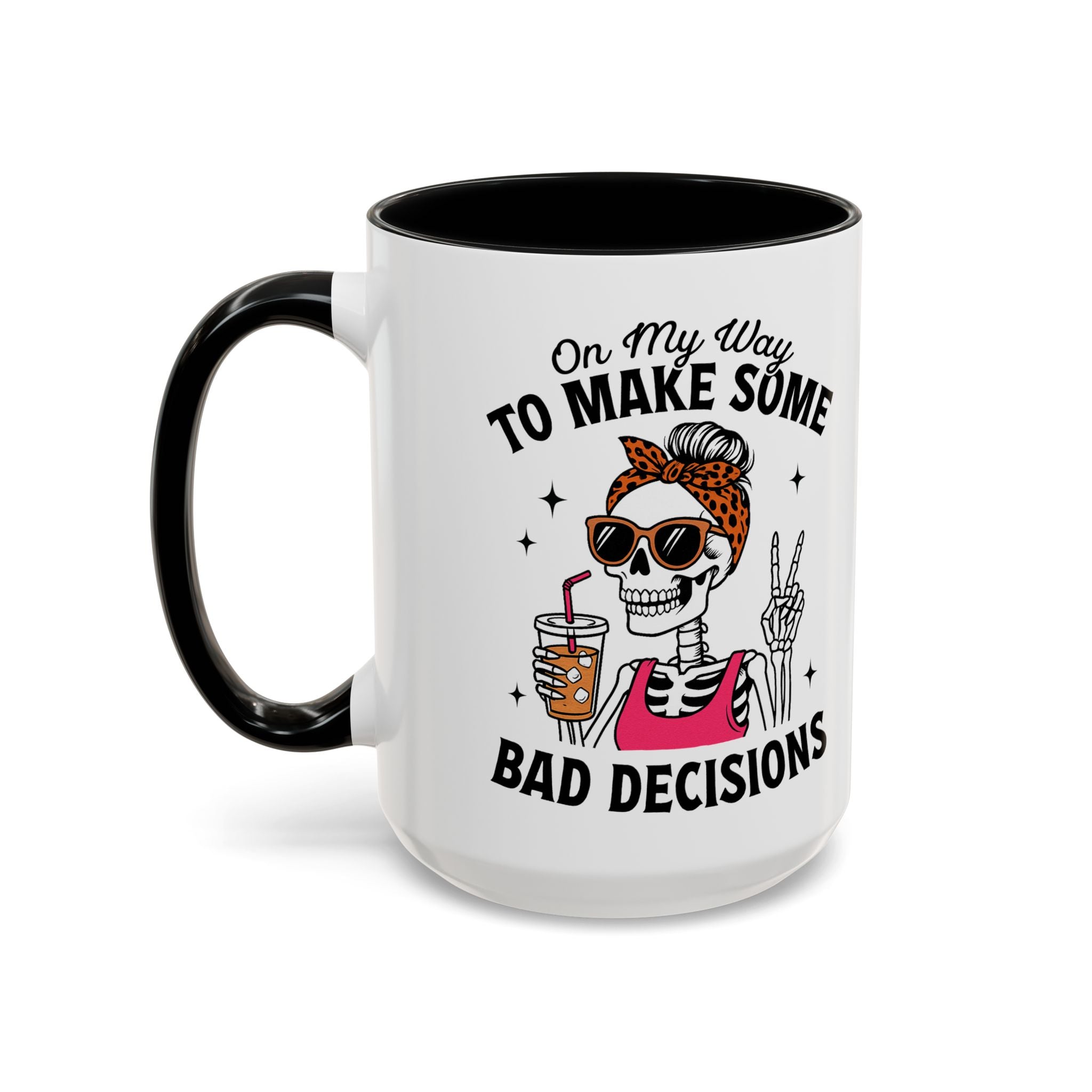 On My Way To Make Some Bad Decisions Coffee Mug — Funny Skeleton Drinking Mug (11/15oz)