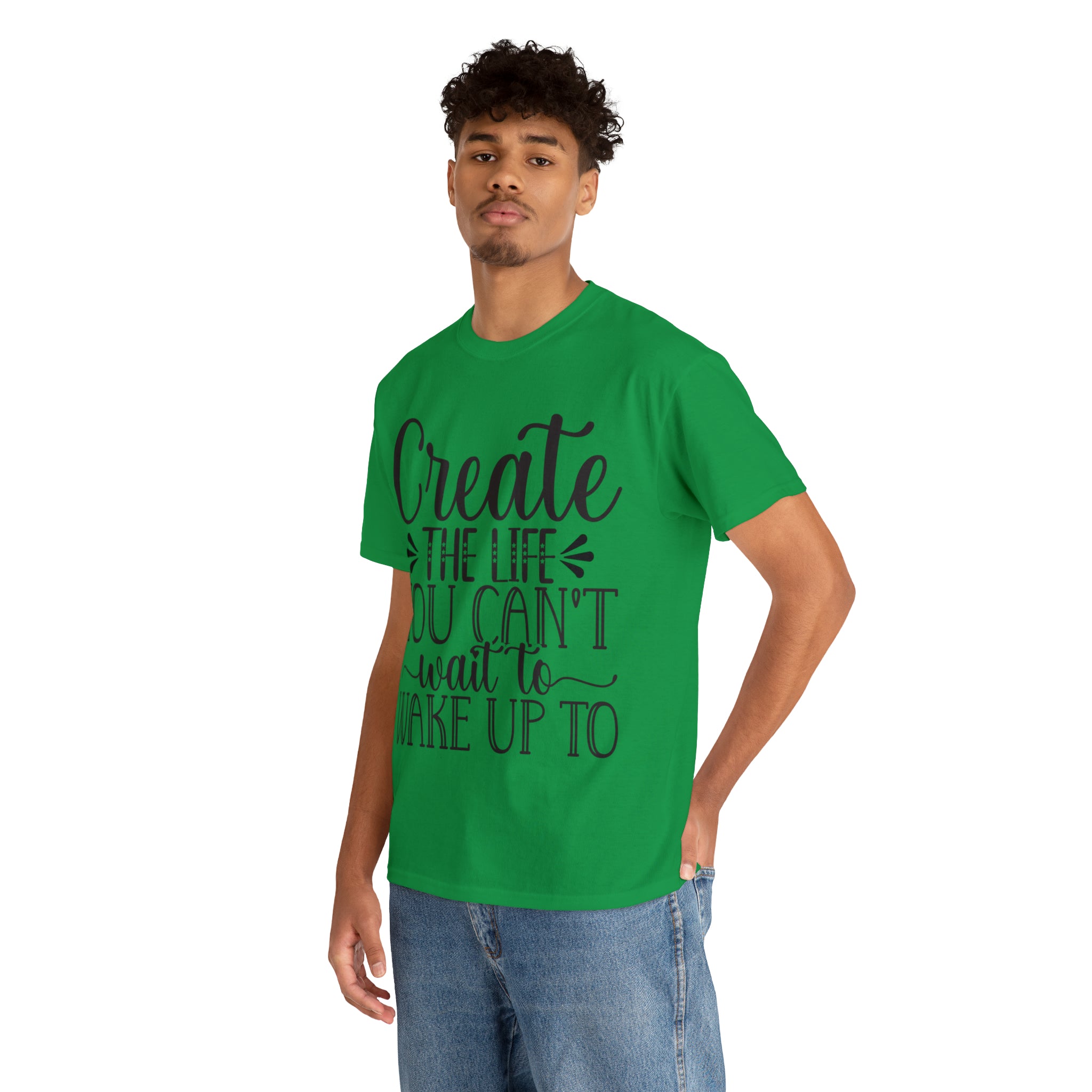 Motivational quote create the life t shirt gift for her or him christmas stocking stuffer Unisex Heavy Cotton Tee