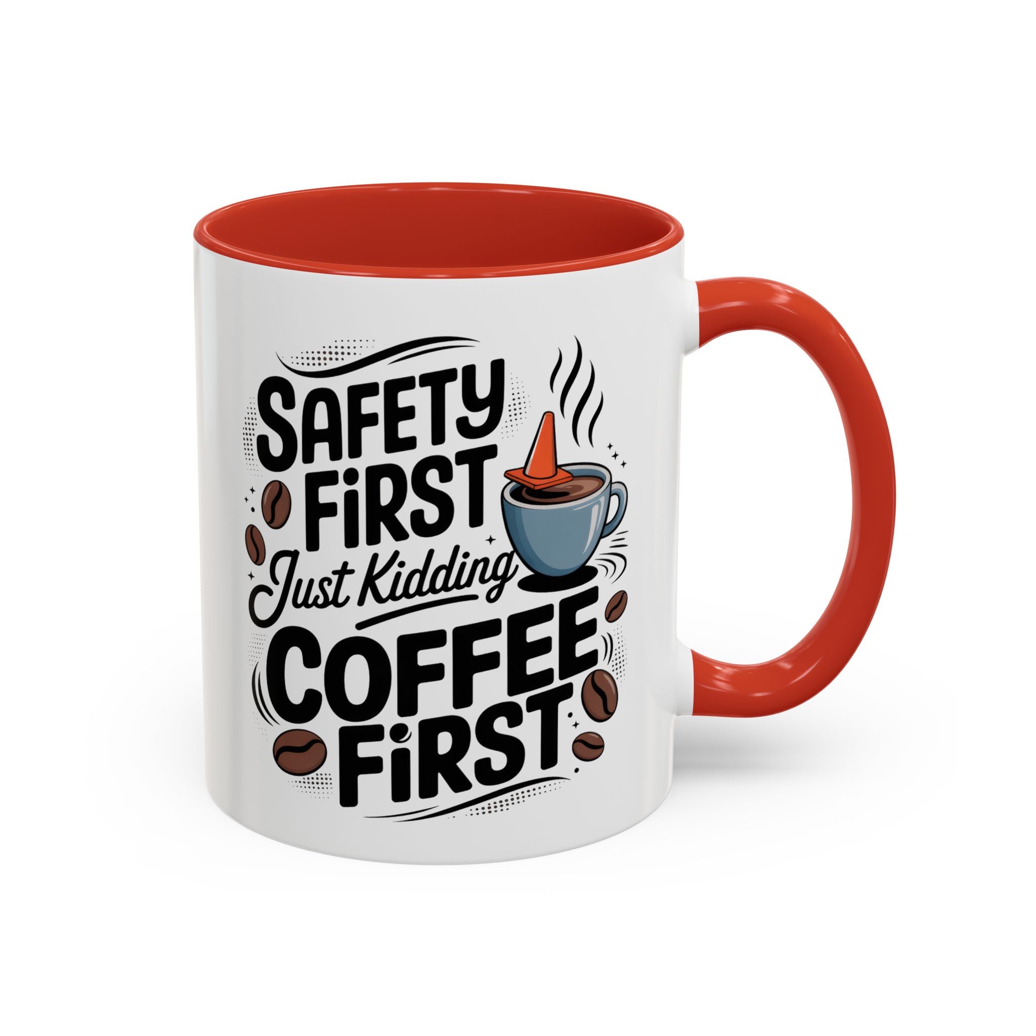Safety First Coffee Mug - Funny Morning Cup coffee first humor