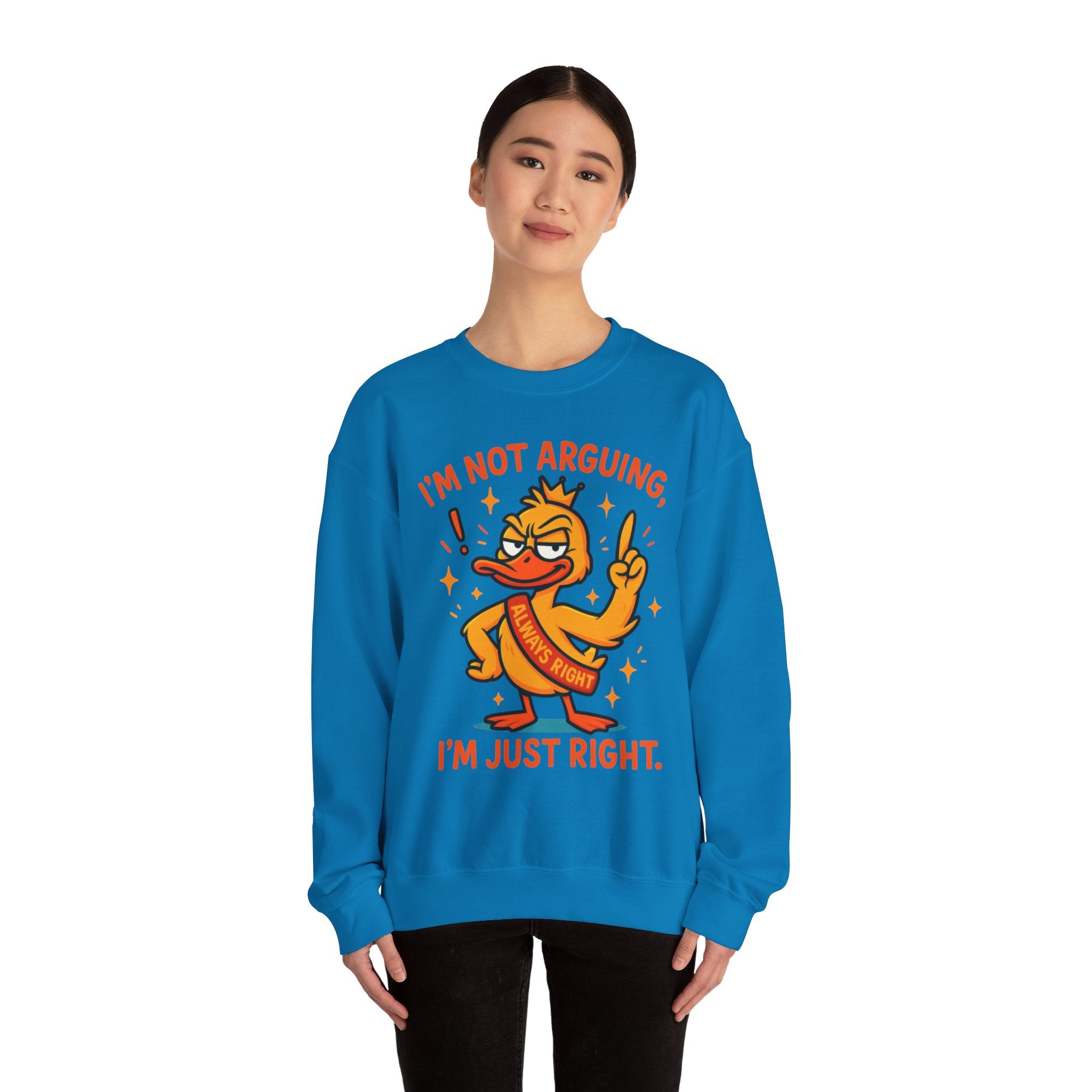 attitude Crewneck Sweatshirt: I'm Not Arguing, Just Right - Unisex Pullover, Funny Gift, Casual Wear, Cozy  Birthday Present