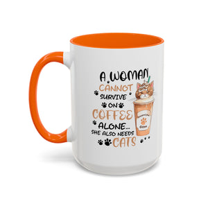 Cat Lover Coffee Mug - "A Woman Cannot Survive on Coffee Alone..."