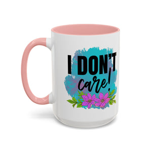 I Don't Care! Floral Accent Coffee Mug - 11oz & 15oz sarcasm funny