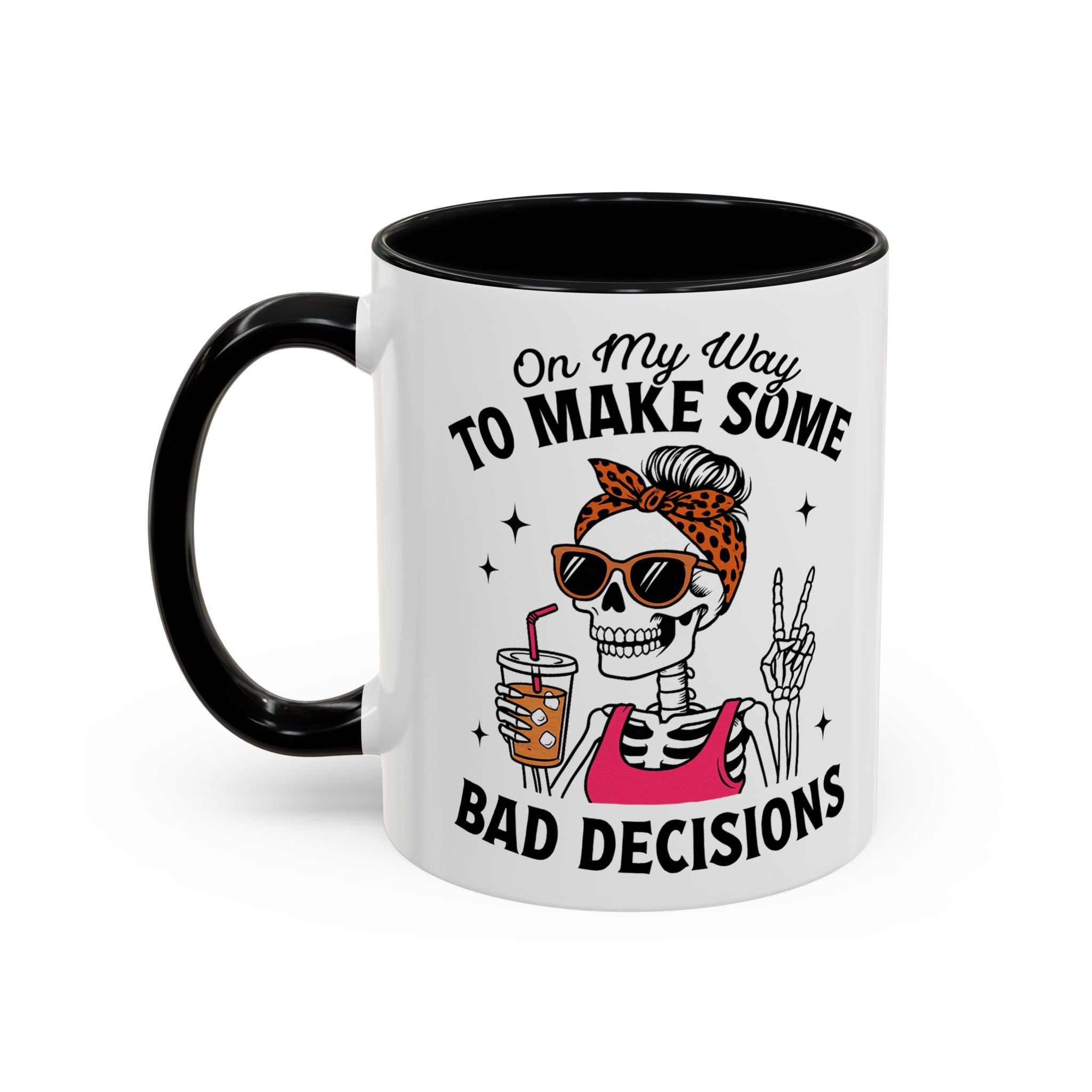 On My Way To Make Some Bad Decisions Coffee Mug — Funny Skeleton Drinking Mug (11/15oz)
