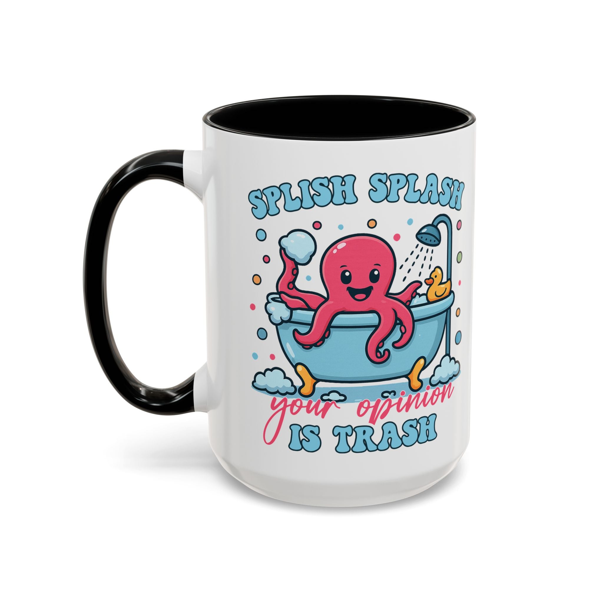 Accent Coffee Mug — Cute Octopus 'Stylish Splash: Your Opinion Is Trash' Funny Bathroom Gift