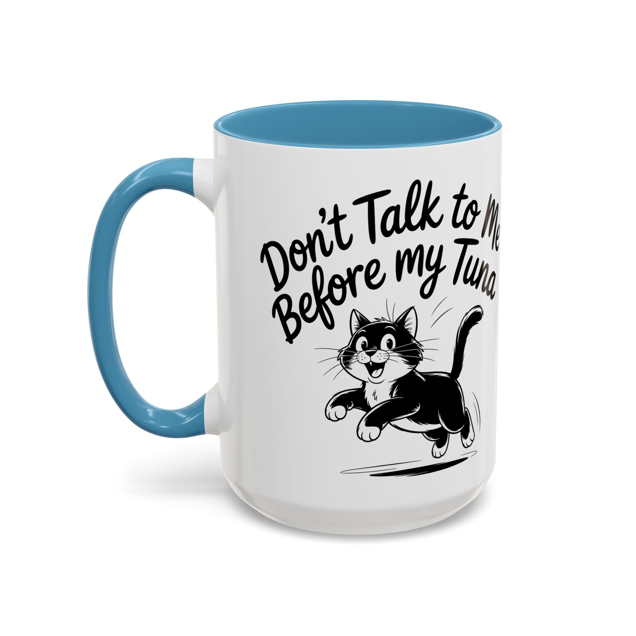 Coffee Mug — "Don't Talk to Me Before My Tuna" Cat Accent Mug (11/15oz) funny