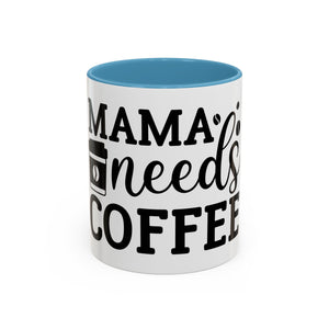 mama needs coffee funny humor Accent Coffee Mug (11, 15oz) mother gift