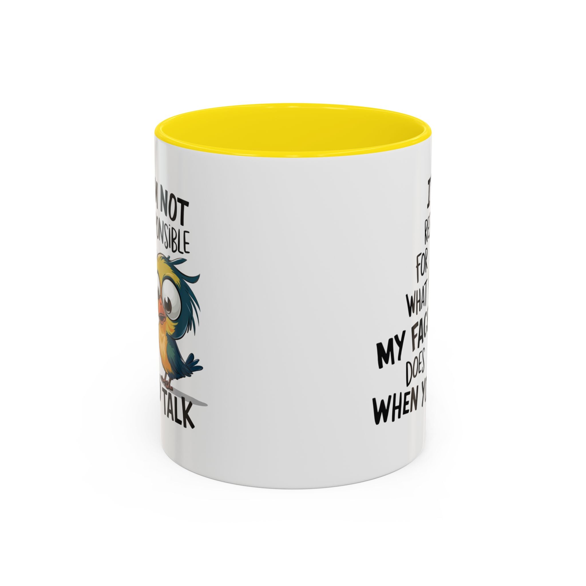 Funny Accent Coffee Mug for Sarcastic Coffee Lovers - "I'm Not Responsible for What My Face Does When You Talk"