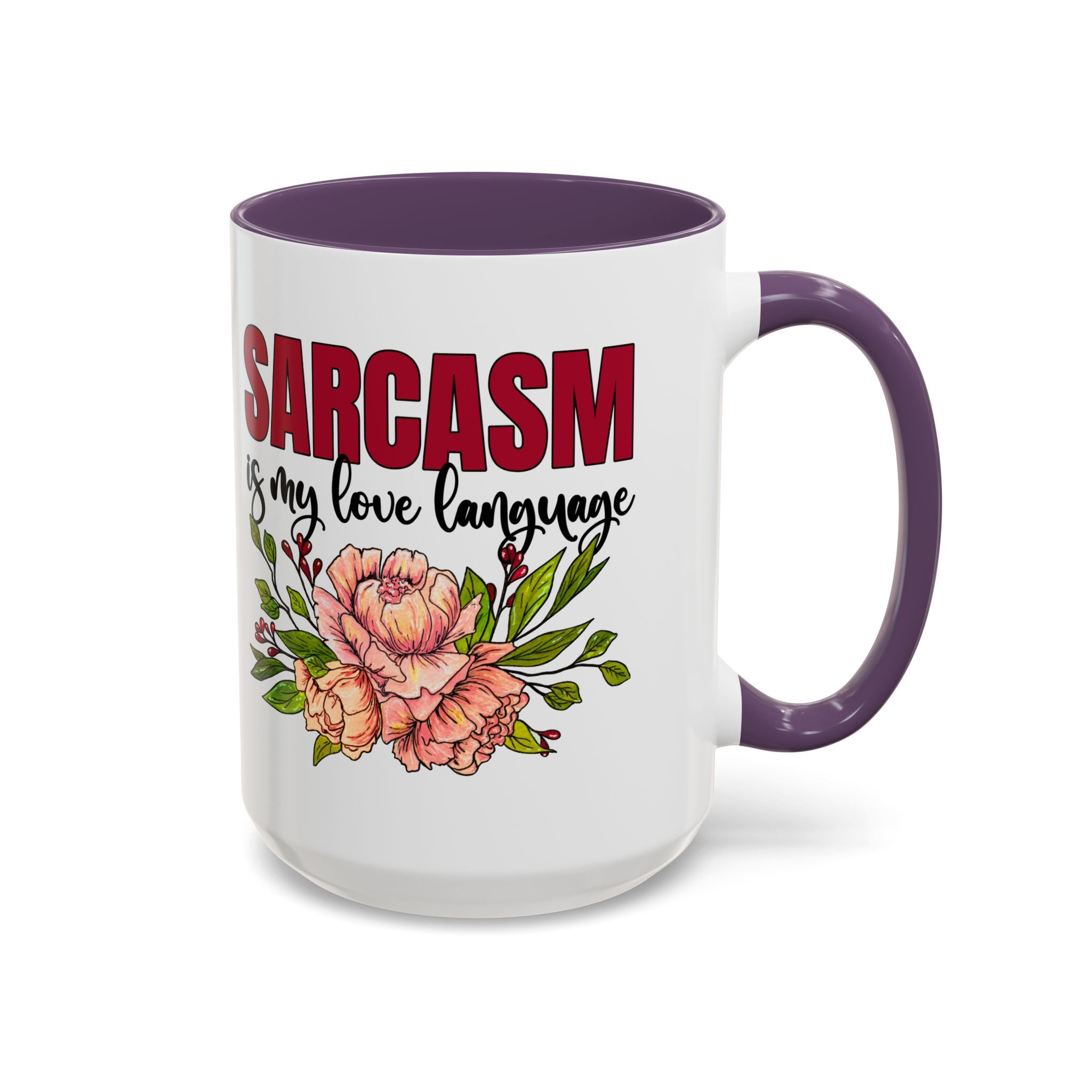 Sarcasm Coffee Mug - 11/15oz Floral Design, Perfect for Coffee Lovers