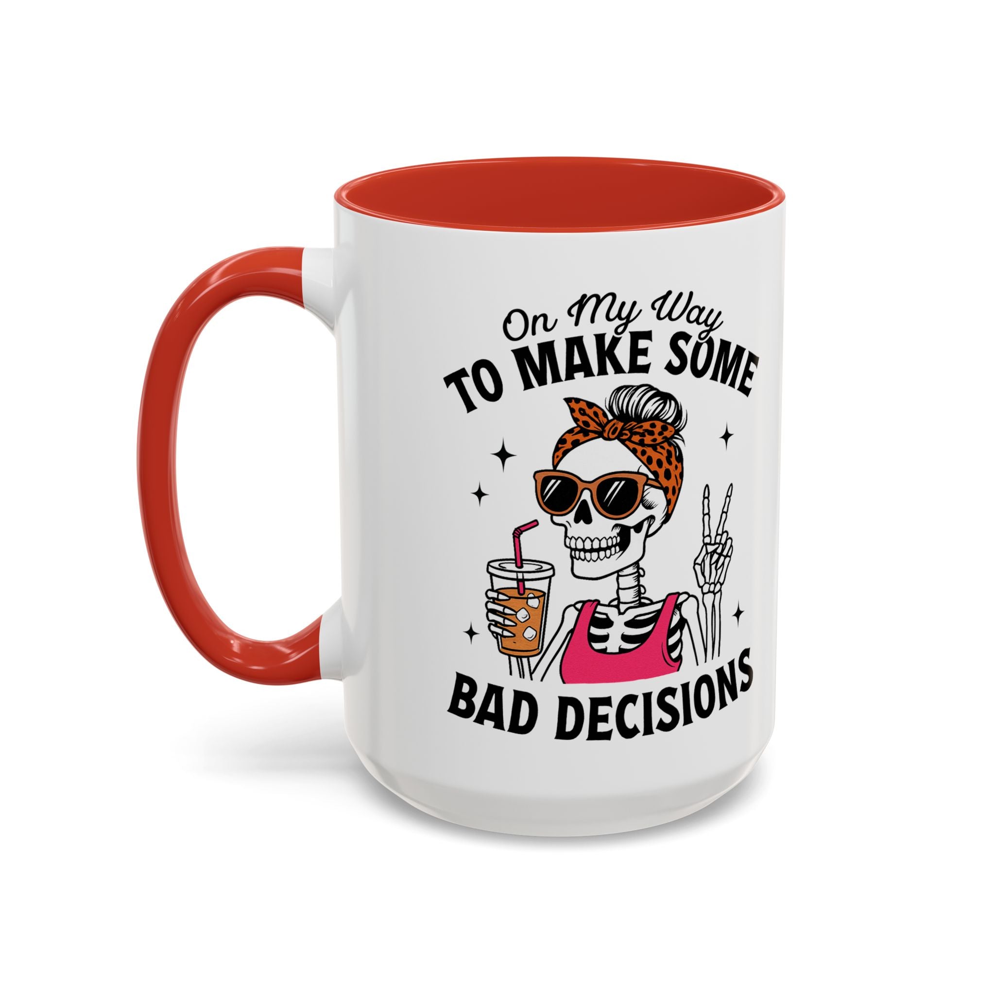 On My Way To Make Some Bad Decisions Coffee Mug — Funny Skeleton Drinking Mug (11/15oz)