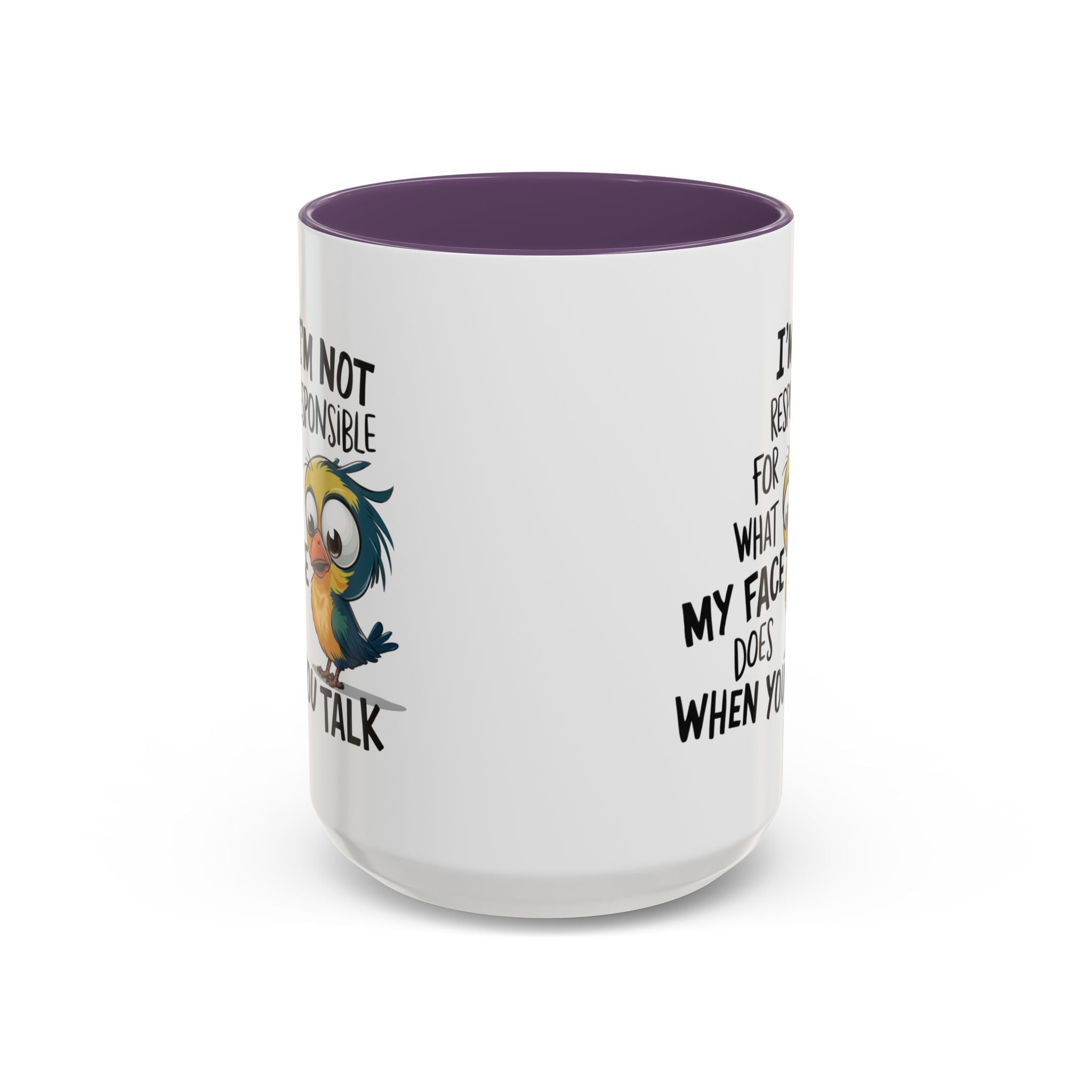 Funny Accent Coffee Mug for Sarcastic Coffee Lovers - "I'm Not Responsible for What My Face Does When You Talk"