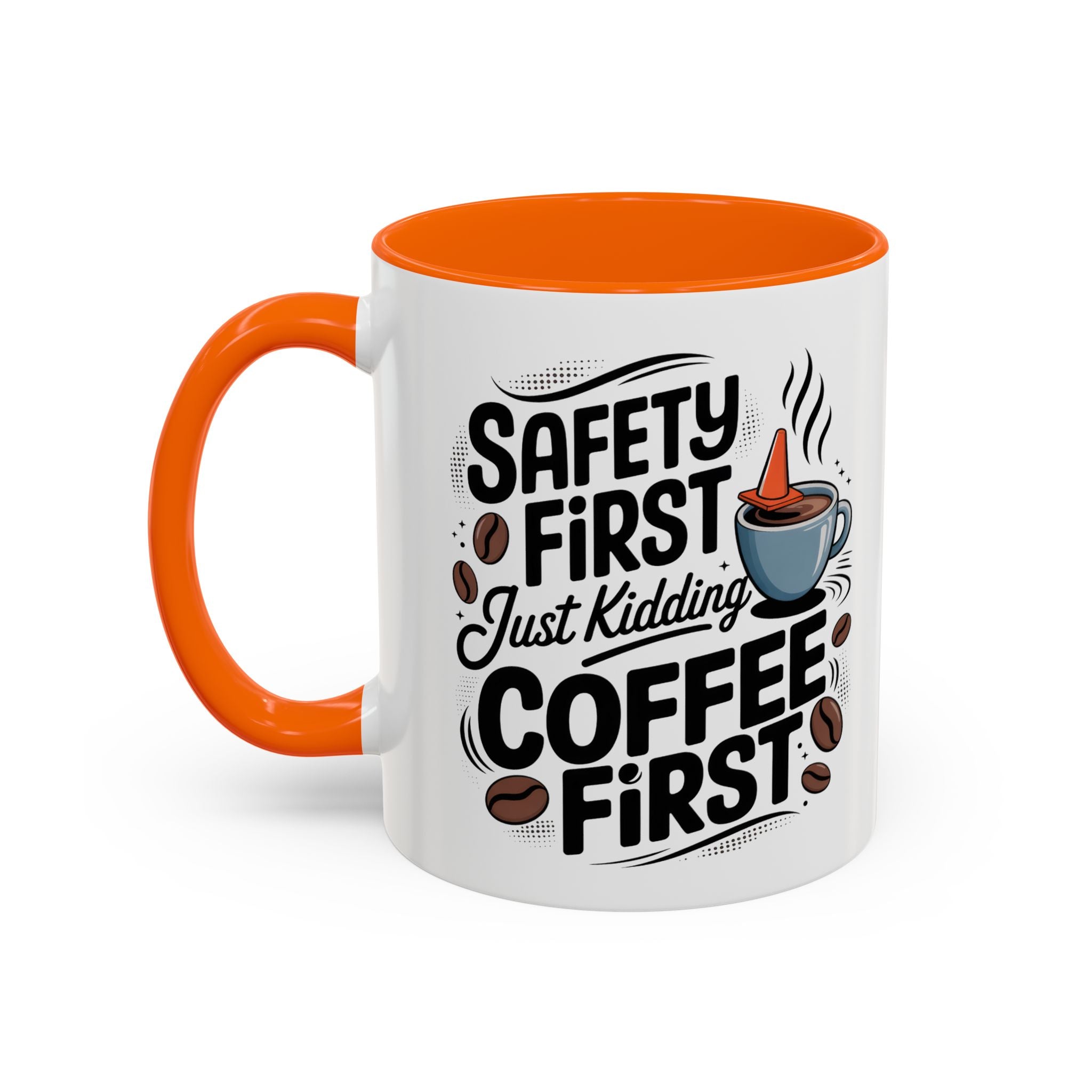 Safety First Coffee Mug - Funny Morning Cup coffee first humor