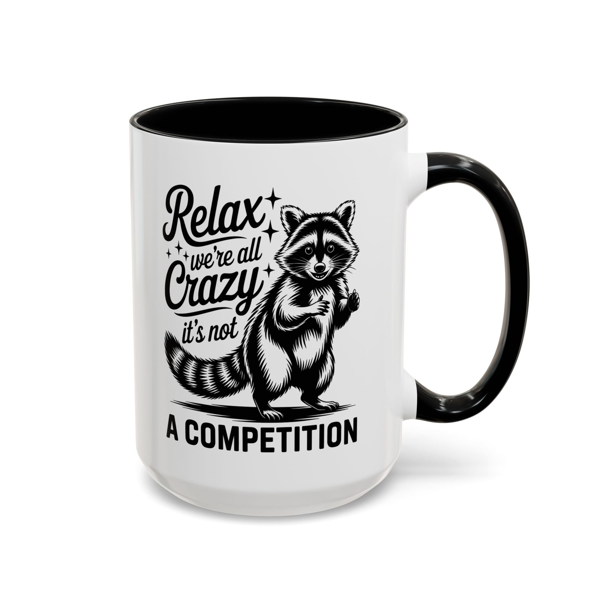 Raccoon Quote Coffee Mug - Relax We're All Crazy funny adult humor mental health