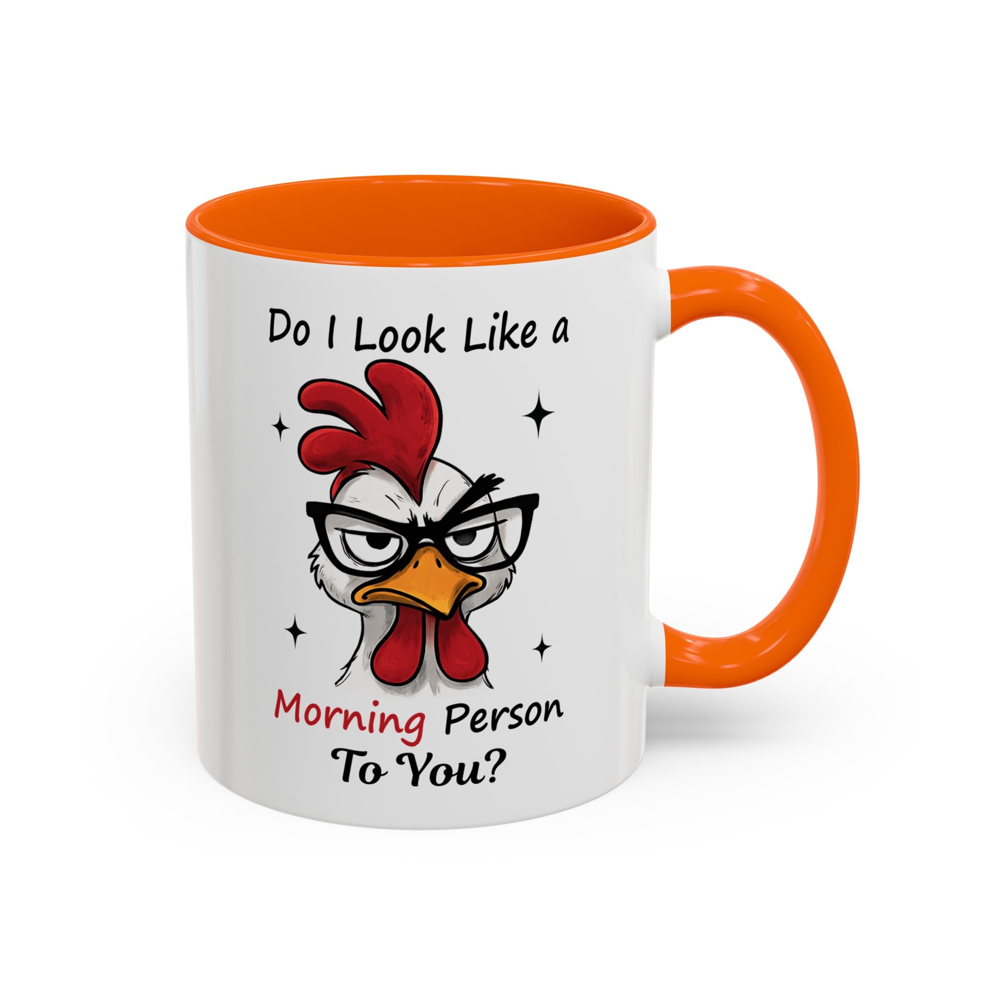 Do I Look Like a Morning Person To You? Coffee Mug — Funny Rooster Accent Mug (11/15oz)