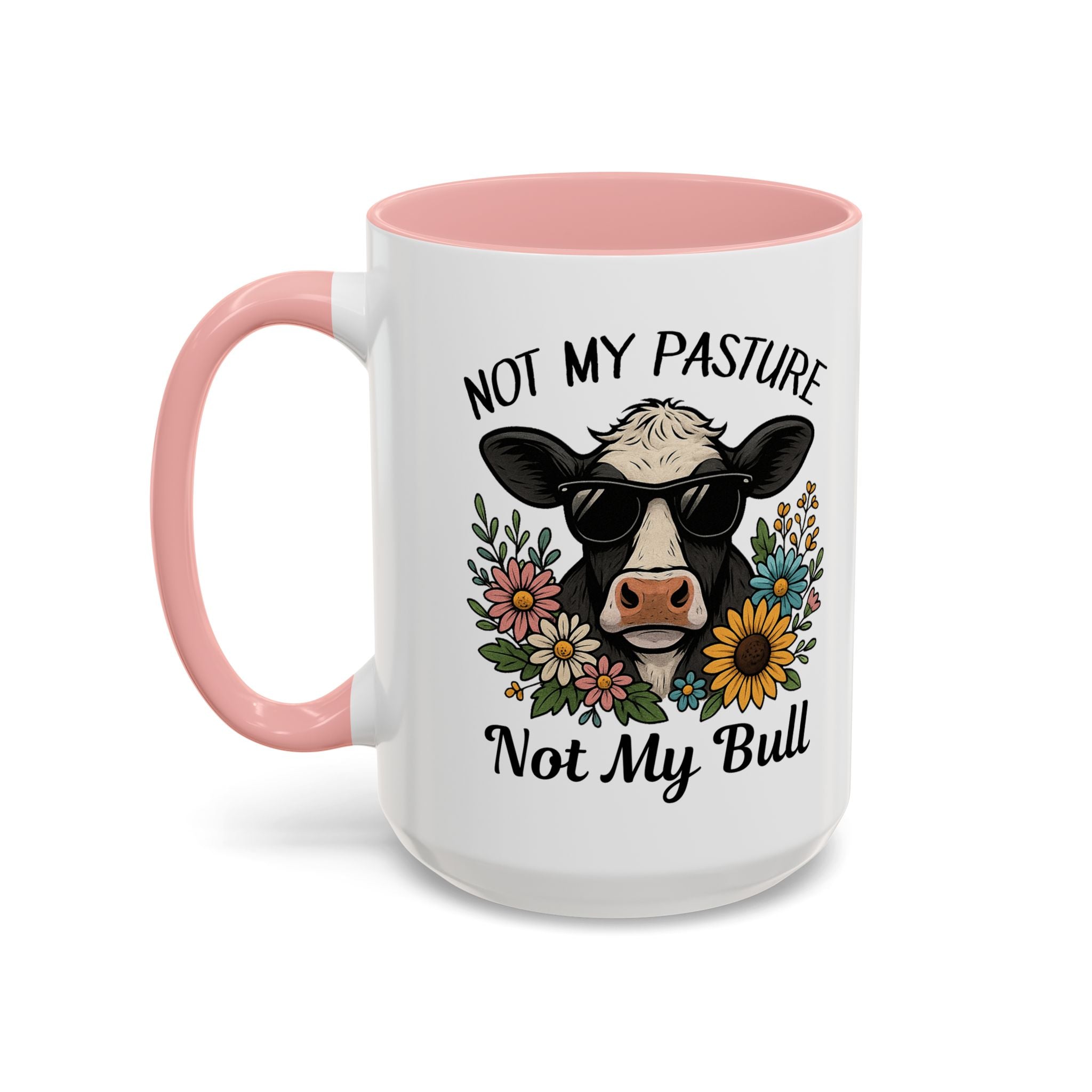 Not My Pasture Not My Bull Coffee Mug — Cow Floral Accent Mug (11/15oz) sarcasm attitude