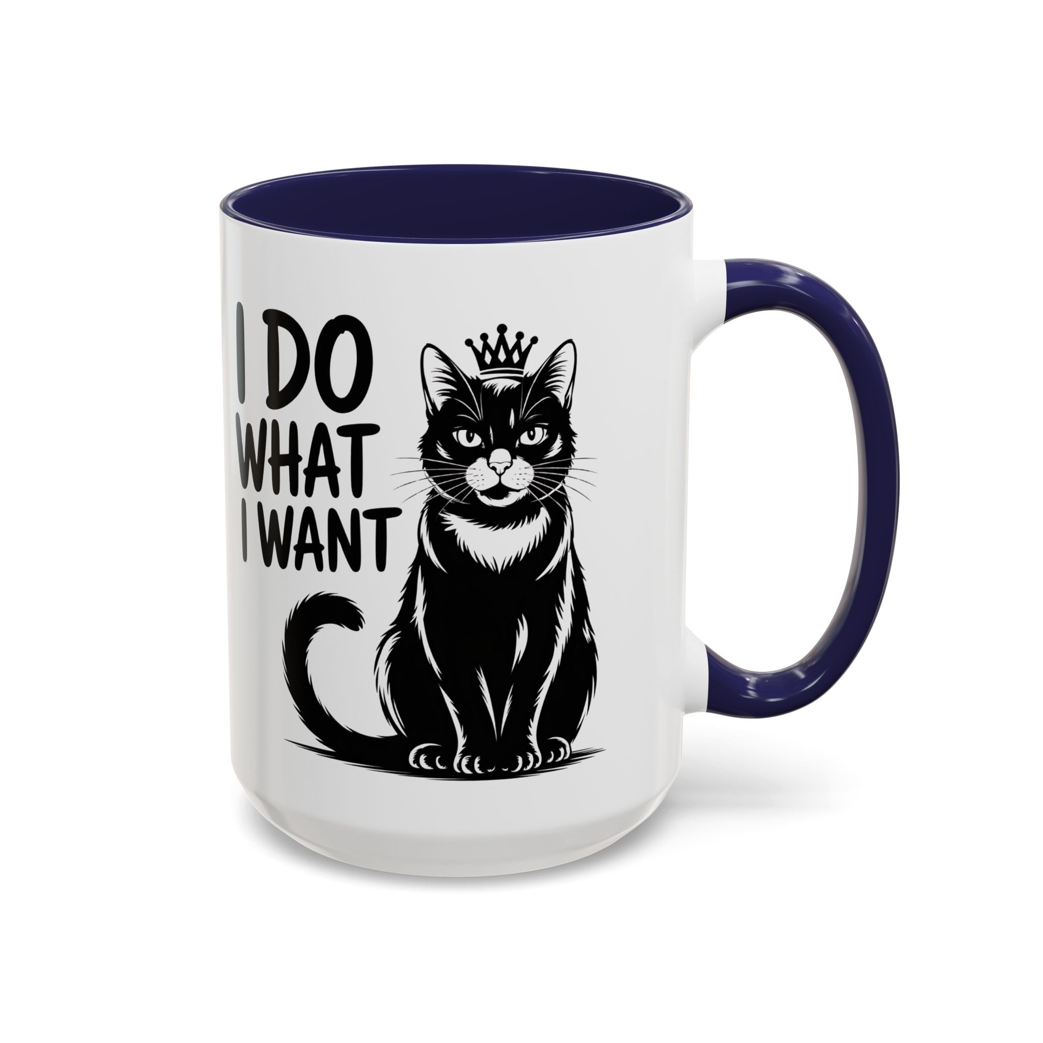 I Do What I Want Cat Accent Coffee Mug — Funny Queen Cat 11/15oz sarcasm attitude