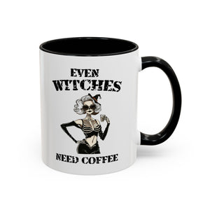 Witchy Coffee Mug - Even Witches Need Coffee, Spooky Gift, Halloween Decor, Witch Lover's Mug, Unique Coffee Cup