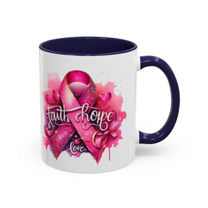 Cancer awareness Inspirational Hope & Faith and Love Coffee Mug
