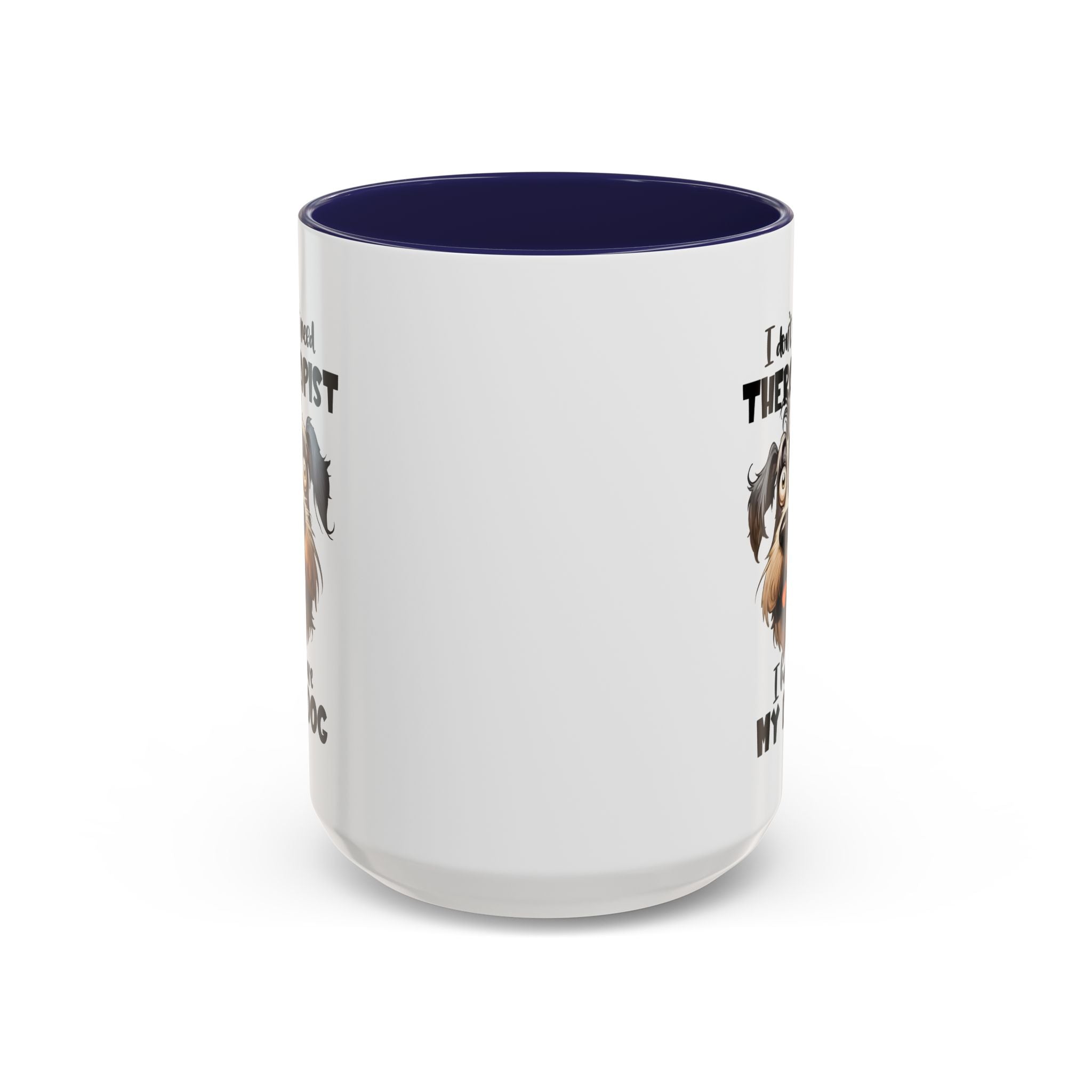 Dog Lover's Coffee Mug: I Don't Need Therapist, Gifts for Pet Owners, Animal Lover Mug, Cute Dog Mug, Funny Gift