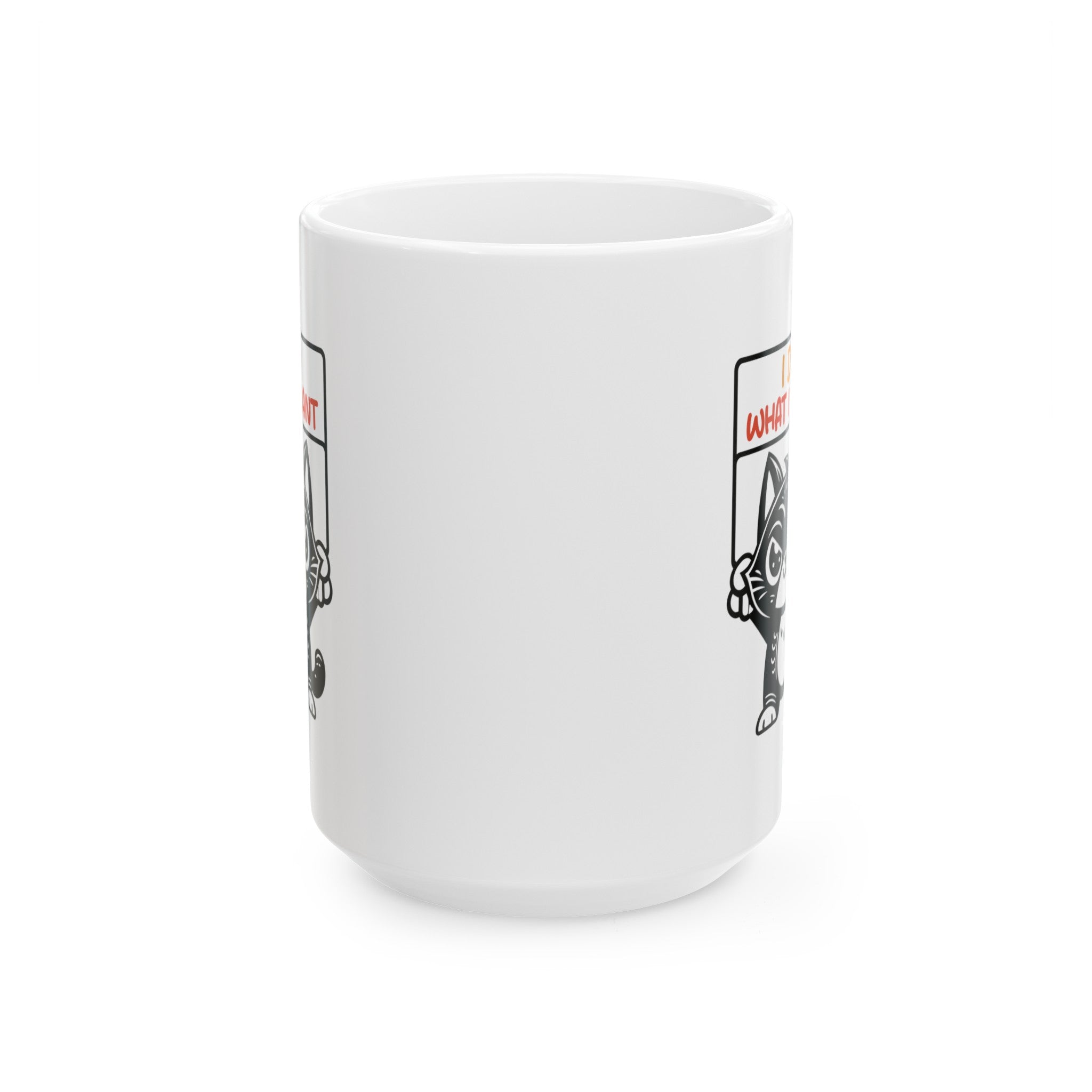 Funny cat I do what I want Ceramic Mug, (11oz, 15oz) by the x m world