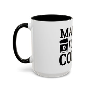 mama needs coffee funny humor Accent Coffee Mug (11, 15oz) mother gift