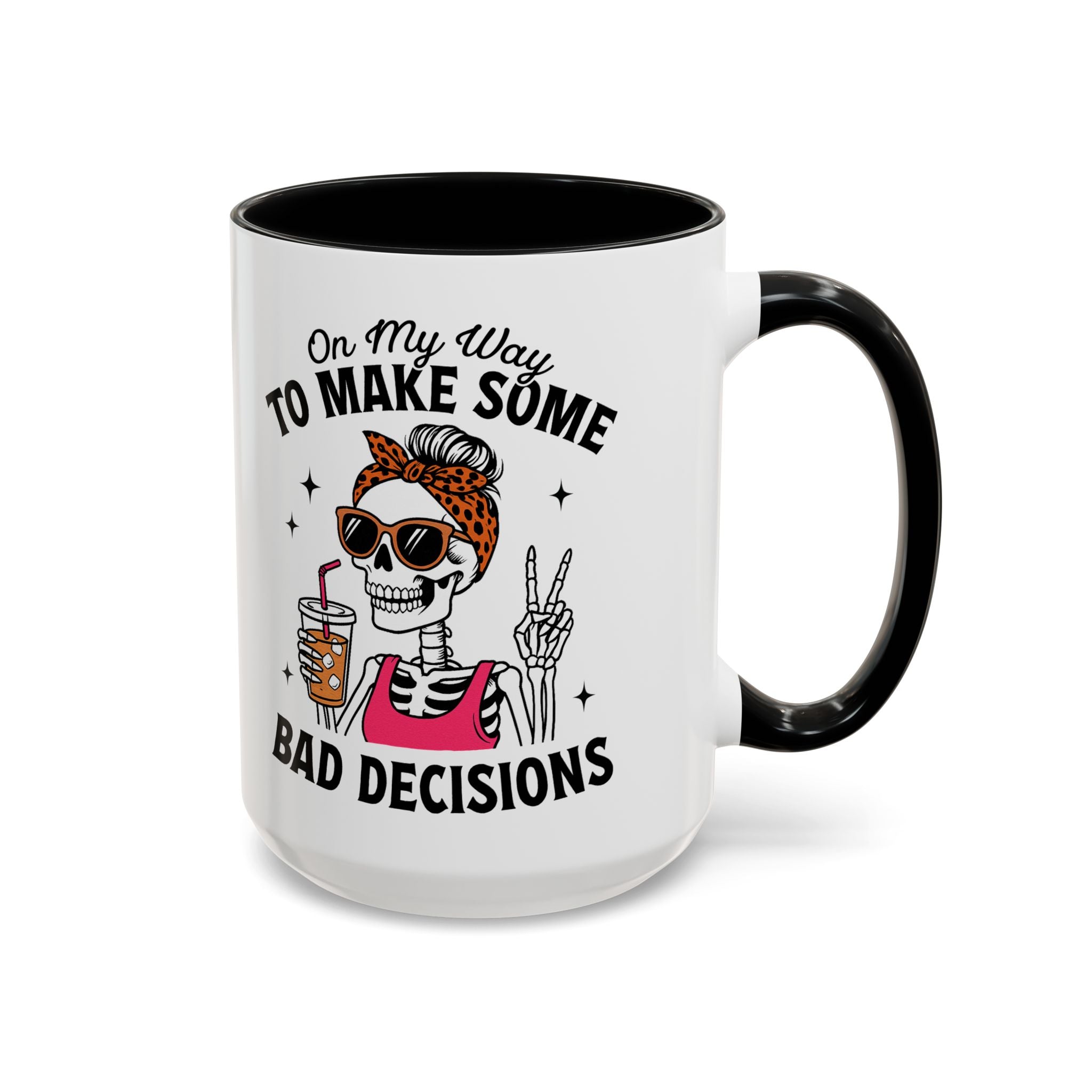 On My Way To Make Some Bad Decisions Coffee Mug — Funny Skeleton Drinking Mug (11/15oz)