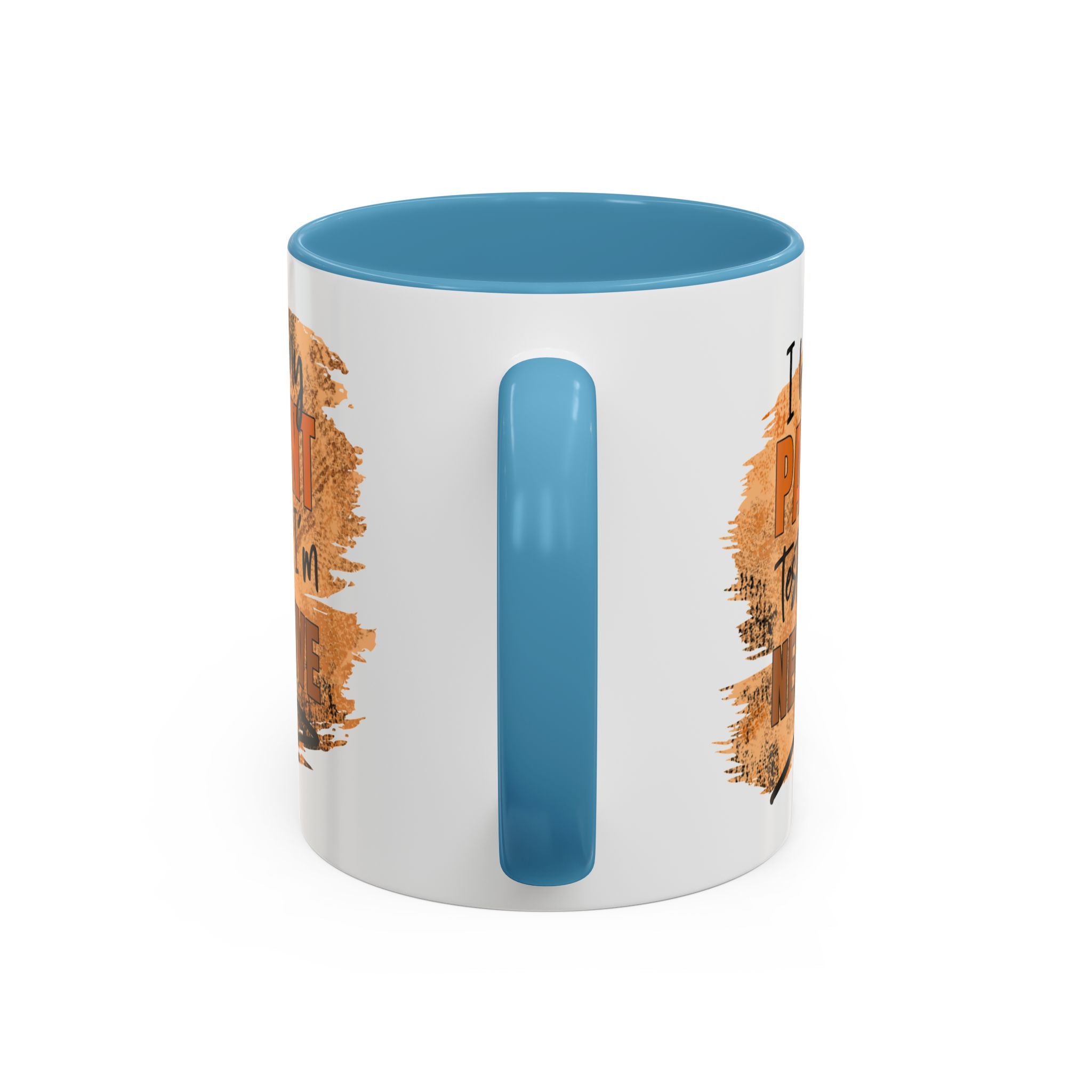Humorous Accent Coffee Mug – 'I Had My Patient Tested & I'm Negative' funny