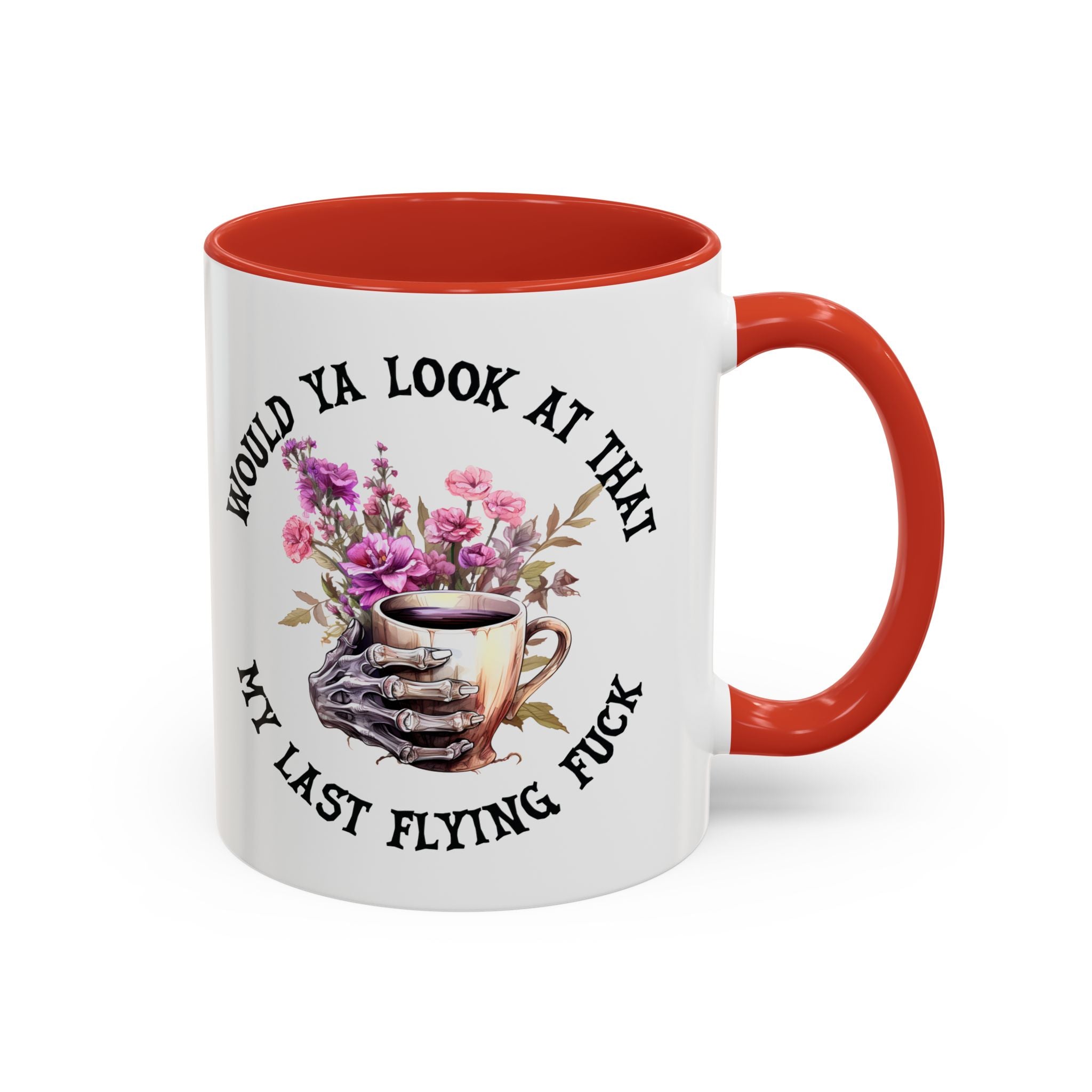 Ceramic Mug — "Would Ya Look at That, My Last Flying F**k" Floral Skull Accent Coffee Mug