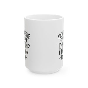 funny attitude Coffee Mug with Quote, Perfect Gift for Friends, Inspirational Drinkware, Home Office Mug