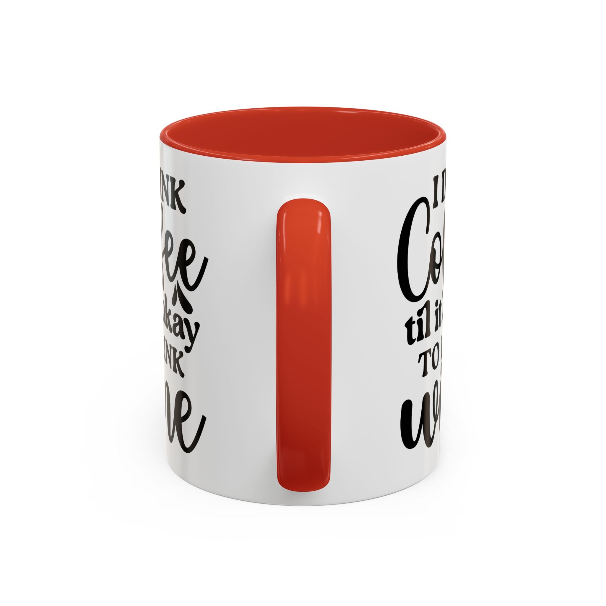 Funny Coffee Mug, I Drink Coffee Til It's Okay to Drink Wine Mug, Gift for Coffee Lovers, Humor Mug, Cute Home Office Decor