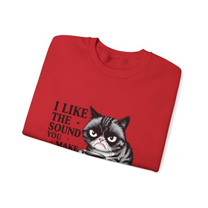 Funny Cat Sweatshirt - I Like the Sound You Make When You SHUT UP, Gift for Cat Lovers, Cozy Crewneck, Unisex Pullover, Perfect for