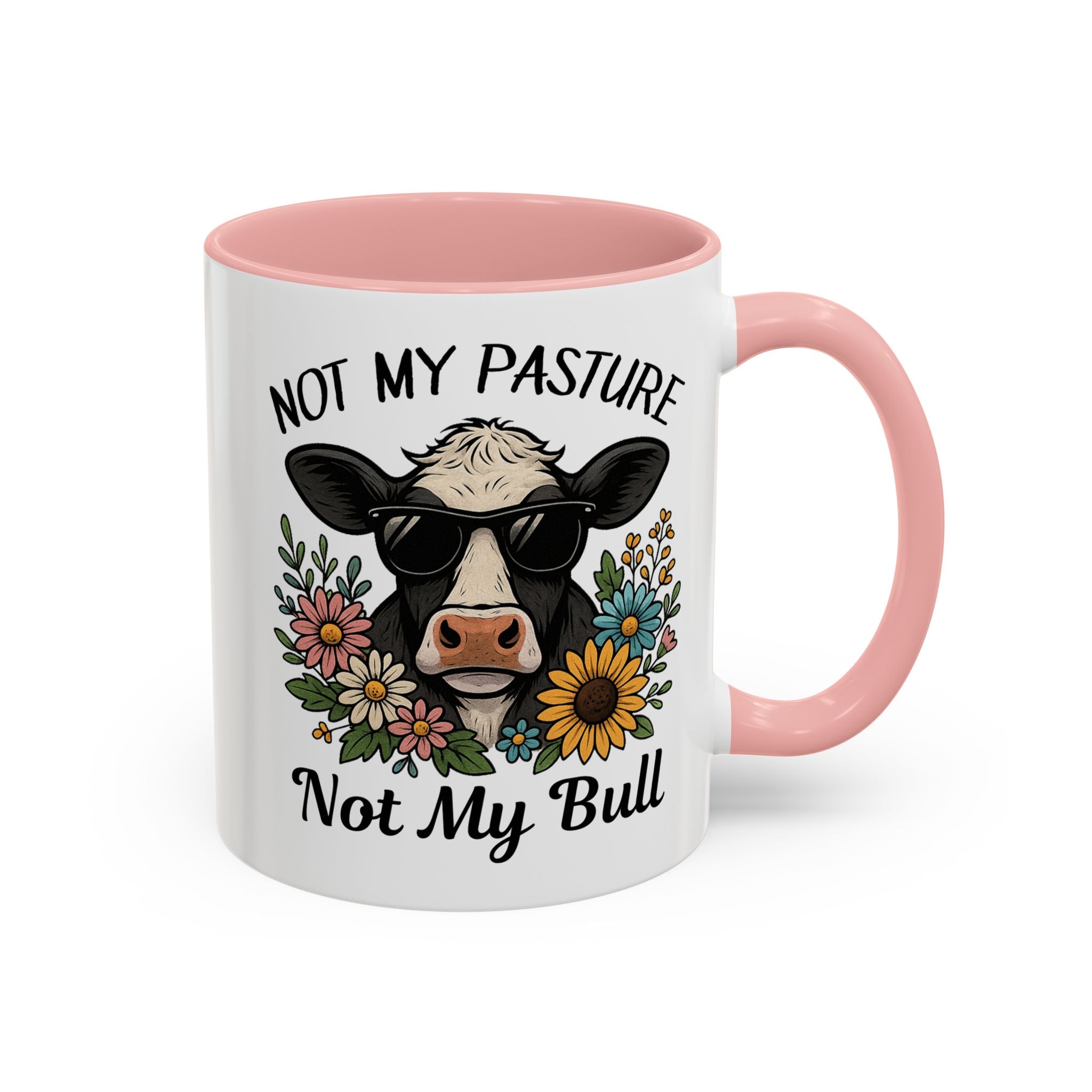 Not My Pasture Not My Bull Coffee Mug — Cow Floral Accent Mug (11/15oz) sarcasm attitude
