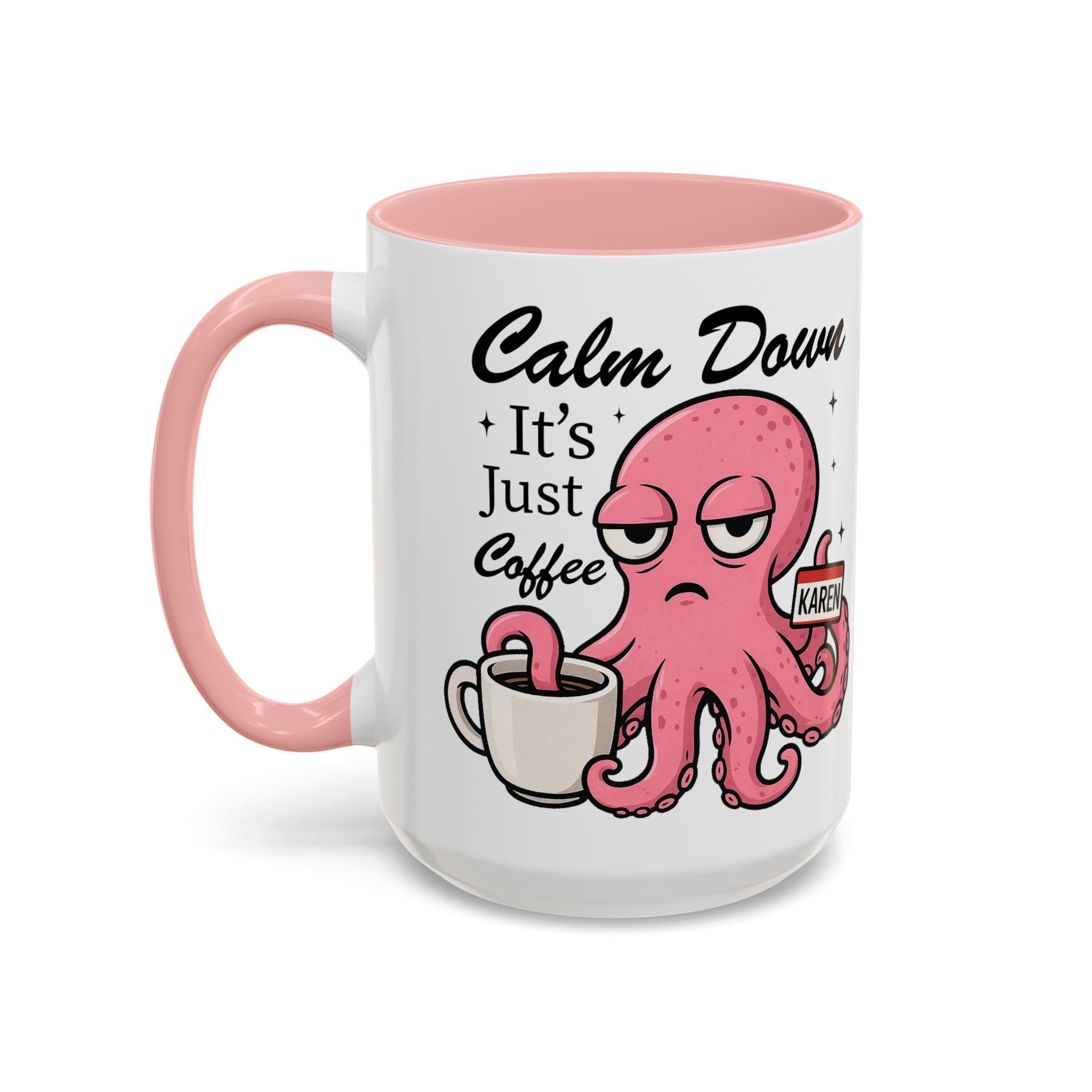 Coffee Mug — 'Calm Down It's Just Coffee' Funny Karen Octopus Accent Mug (11/15oz)
