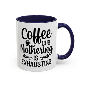 Exhausting Motherhood Coffee Mug, Funny Gift for Moms, Cute Java Cup, Coffee Lover's Mug, Parent Humor, Unique Kitchen Decor