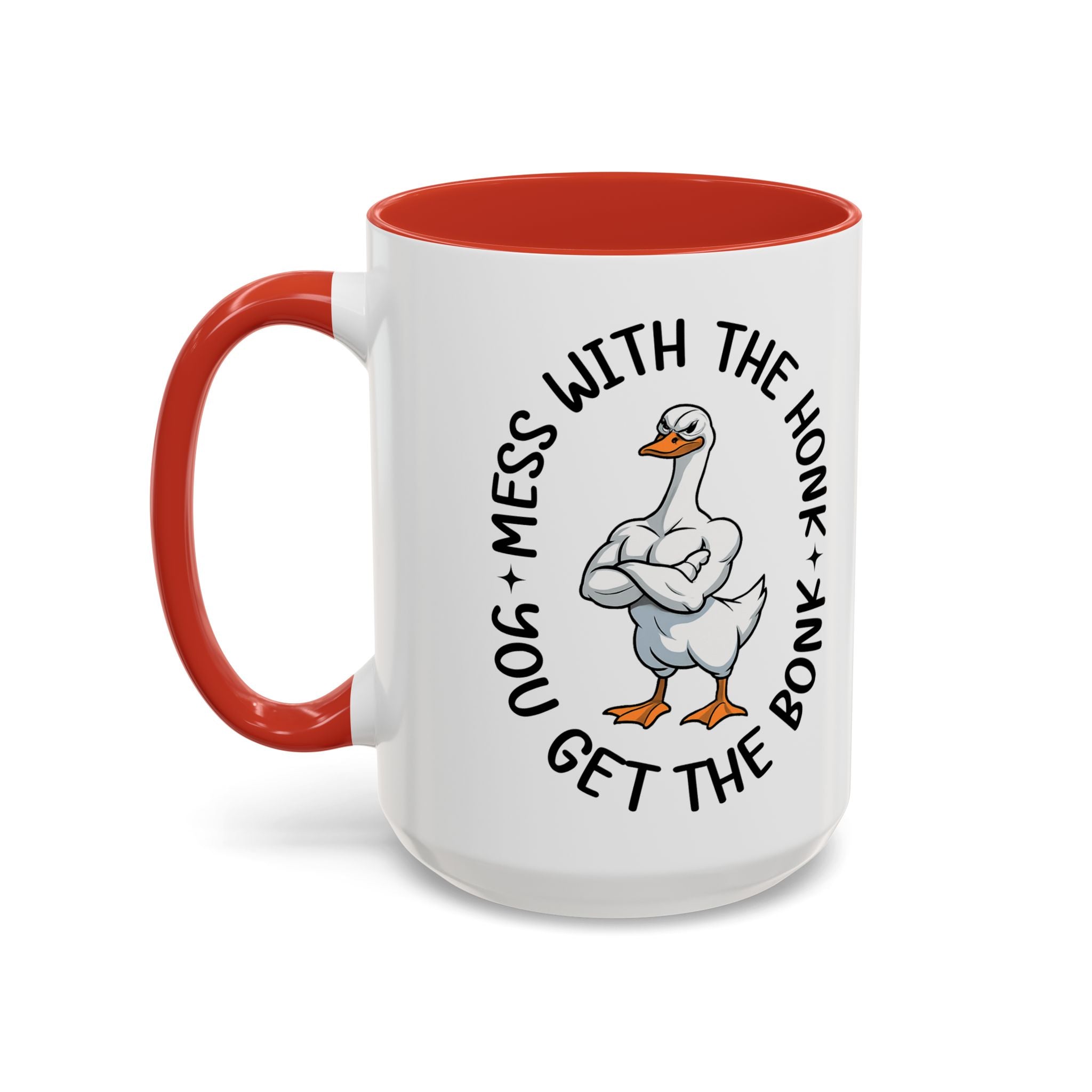 Accent Coffee Mug — "Mess With the Honk, Get the Bonk" Goose Mug sarcasm attitude