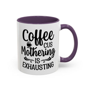 Exhausting Motherhood Coffee Mug, Funny Gift for Moms, Cute Java Cup, Coffee Lover's Mug, Parent Humor, Unique Kitchen Decor