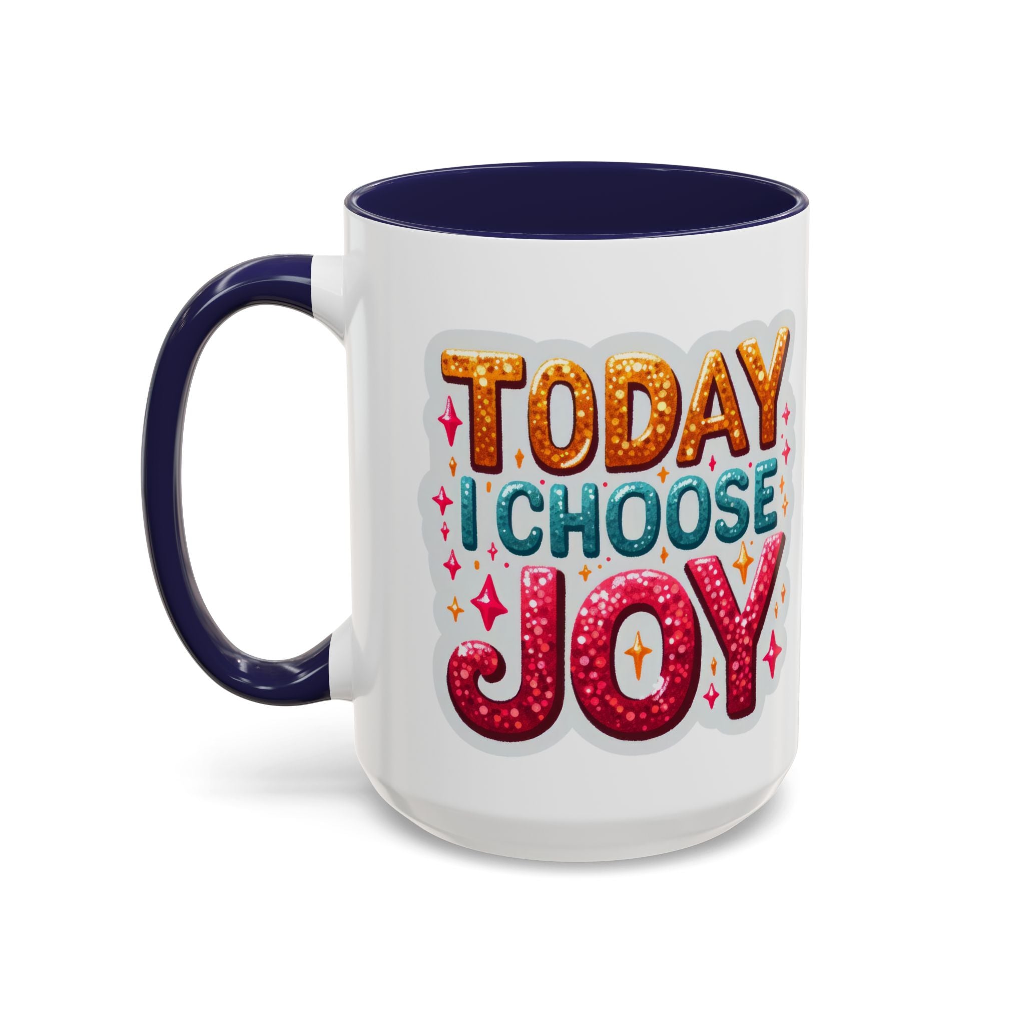 Accent Coffee Mug — "Today I Choose Joy" Inspirational Ceramic Mug
