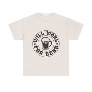 will work for beer funny Unisex Heavy Cotton Tee men women