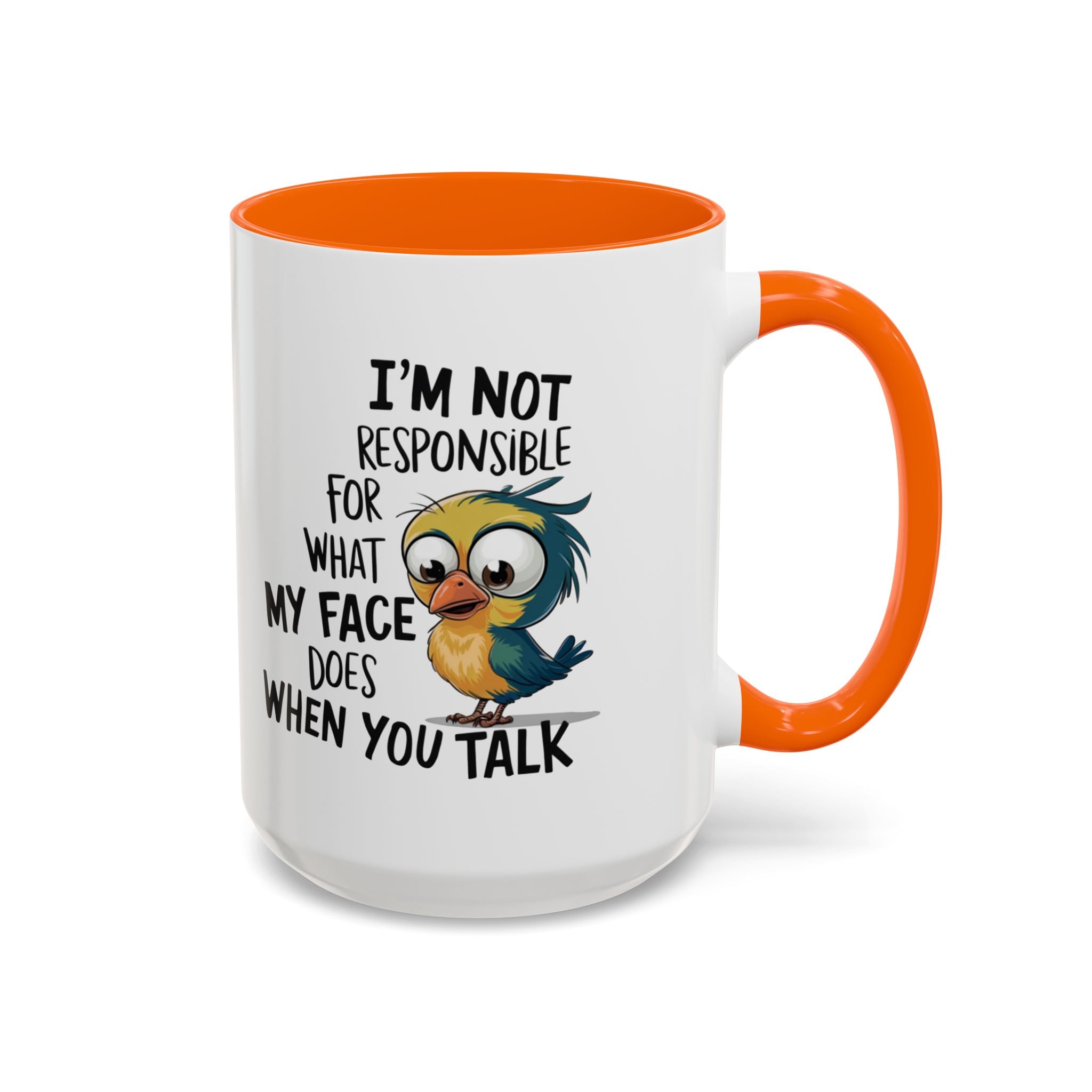 Funny Accent Coffee Mug for Sarcastic Coffee Lovers - "I'm Not Responsible for What My Face Does When You Talk"