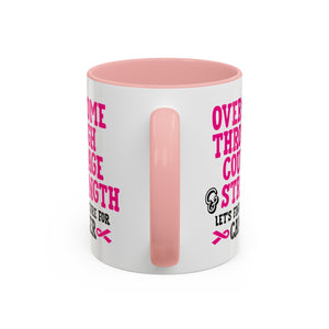 Inspirational Coffee Mug for Cancer Awareness, Gift for Supporters, Fundraising Mug for Breast Cancer, Motivational, 11oz, 15oz