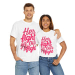Empowering Message Tee - Her Fight is Our Fight, Support T-Shirt, cancer  Awareness Shirt, Gift for Her, Unisex Cotton Top