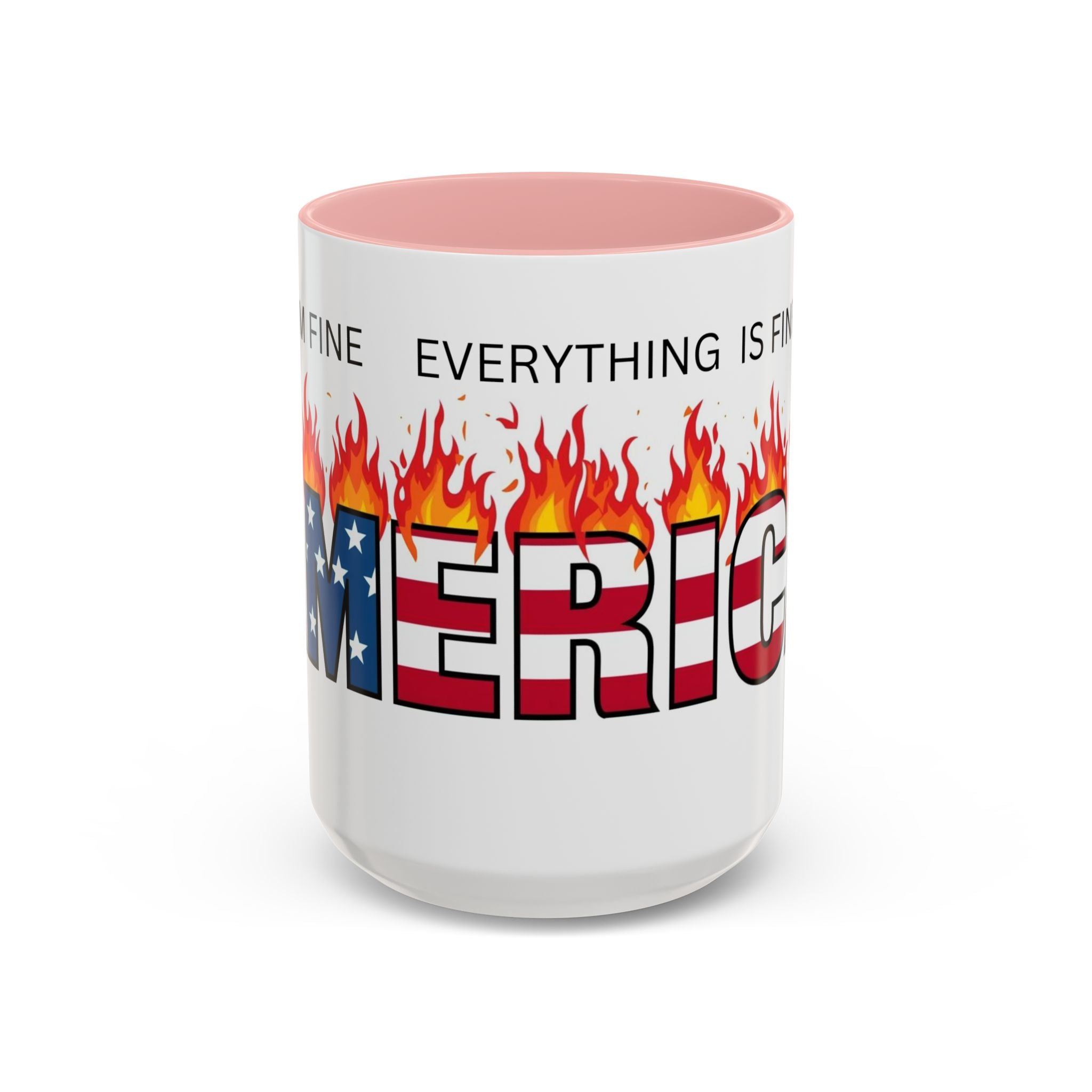 america in flames I'm fine everything is fine  Coffee Mug with American Flag