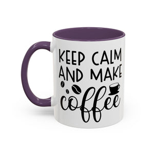 Keep Calm Coffee Mug - Fun Gift for Coffee Lovers, Kitchen Decor, Motivational Drinkware, Homebrew Enthusiast, Daily Motivation