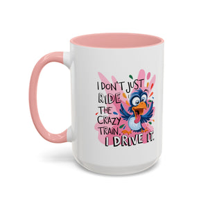 Funny attitude Travel Mug - "I Don't Just Ride the Crazy Train, I Drive It" - Colorful Bird Design